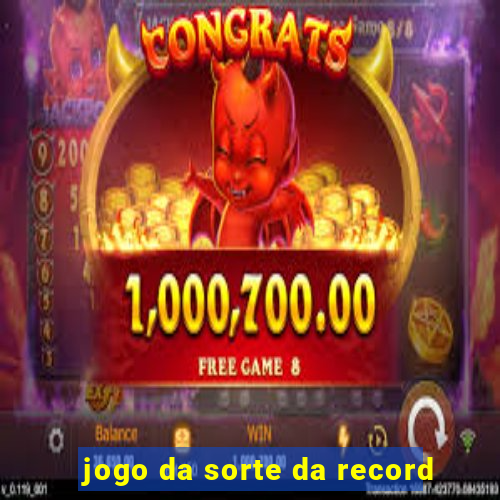 jogo da sorte da record